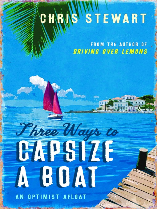 Title details for Three Ways to Capsize a Boat by Chris Stewart - Available